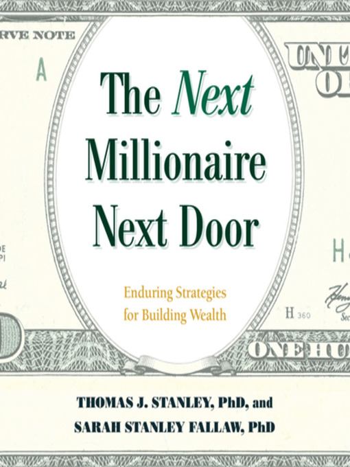 Title details for The Next Millionaire Next Door by Thomas Stanley - Wait list